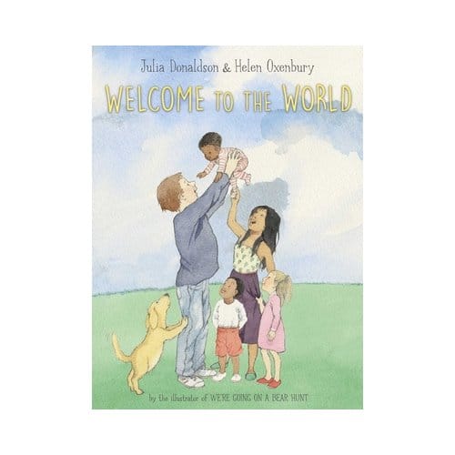 Welcome To The World - Julia Donaldson