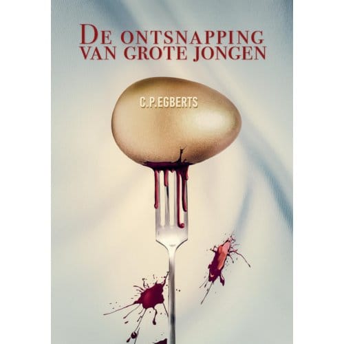 De Ontsnapping Van Grote Jongen - C.P. Egberts