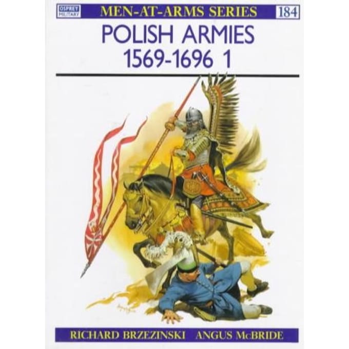 The Polish Armies, 1569-1696 - Richard Brzezinski