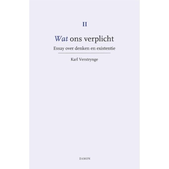Essay Over Denken En Existentie - Wat Ons Verplicht - Karl Verstrynge