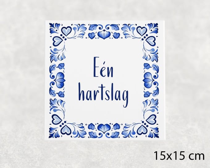Spreuk tegel 15x15 cm Eén hartslag