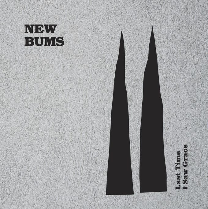 Last Time I Saw Grace - New Bums