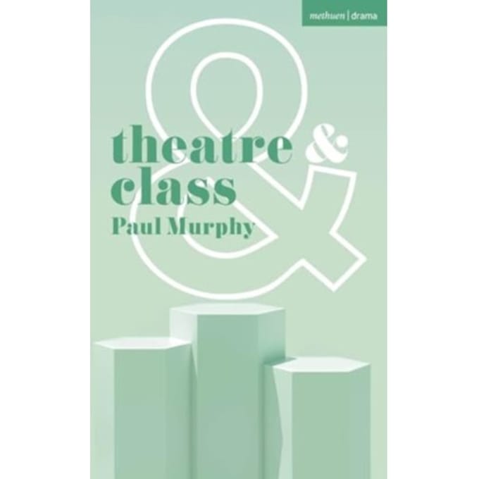 Theatre And Class - Theatre And - Paul Murphy