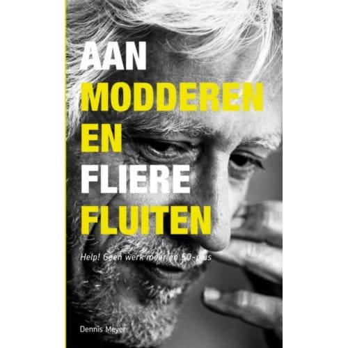 Aanmodderen En Flierefluiten - Dennis Meyer