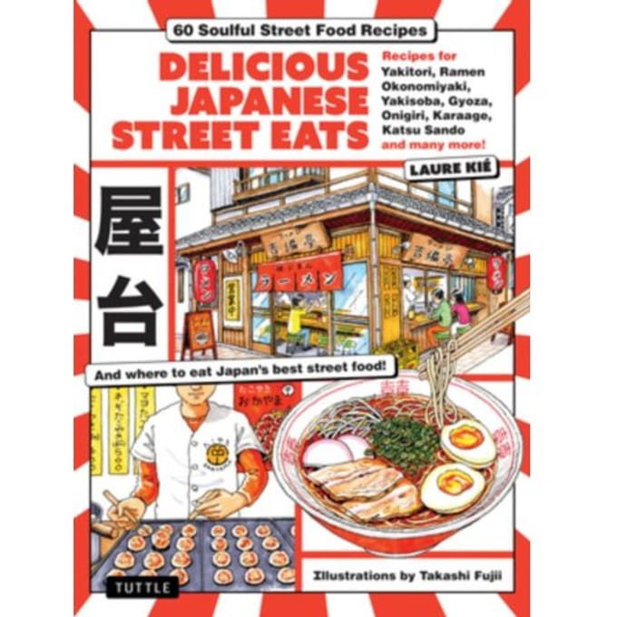 Delicious Japanese Street Eats - Laure Kie
