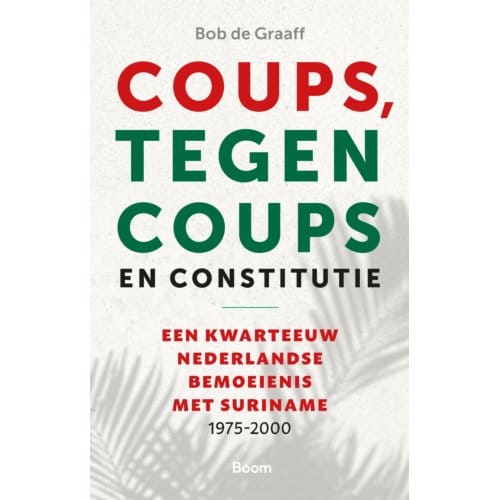 Coups, Tegencoups En Constitutie - Bob de Graaff