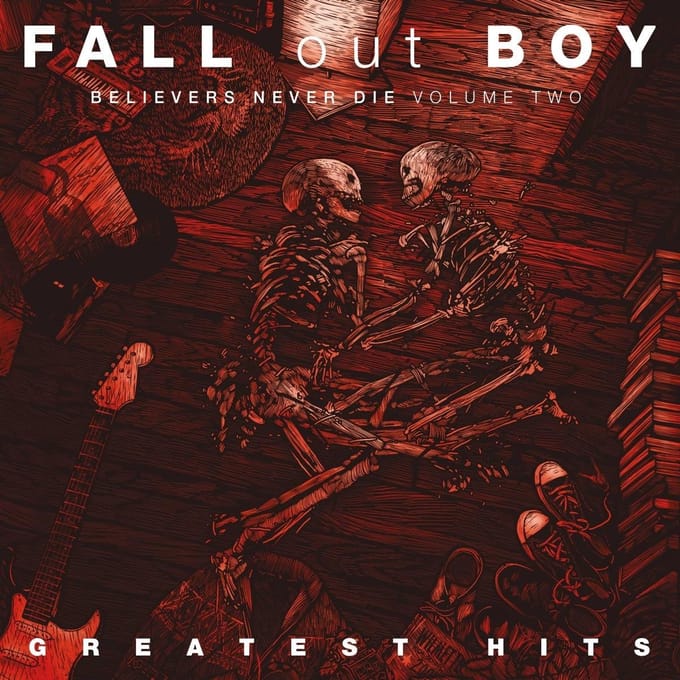 Believers Never Die Volume Two: Greatest Hits - Fall Out Boy