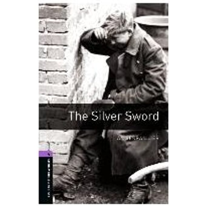 Oxford Bookworms Library: Level 4:: The Silver Sword - Ian Serrailler