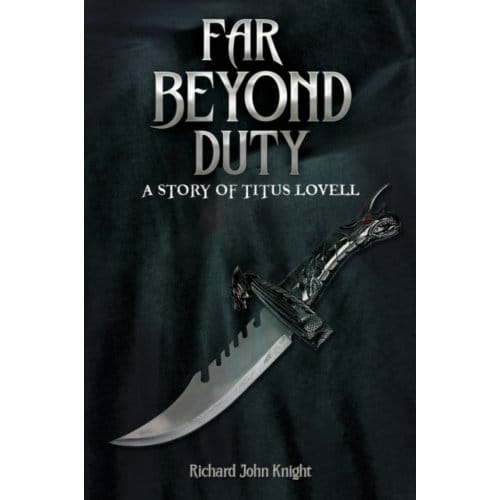 Far Beyond Duty - Knight, Richard John