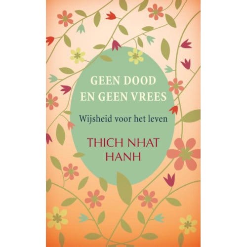 Geen Dood En Geen Vrees - Thich Nhat Hanh