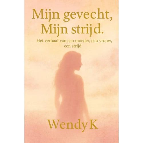 Mijn Gevecht, Mijn Strijd. - Wendy K