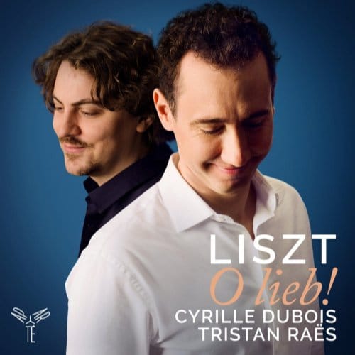 Cyrille Dubois, Tristan Raës - Liszt: O Lieb! (Melodies & Lieder) (CD)