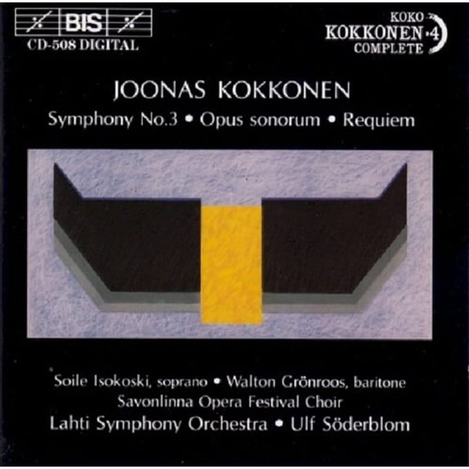 Walton Grönroos, Soile Isokoski, Lahti Symphony Orchestra - Kokkonen: Symphony No. 3 | Opus Sonorum | Requiem (CD)