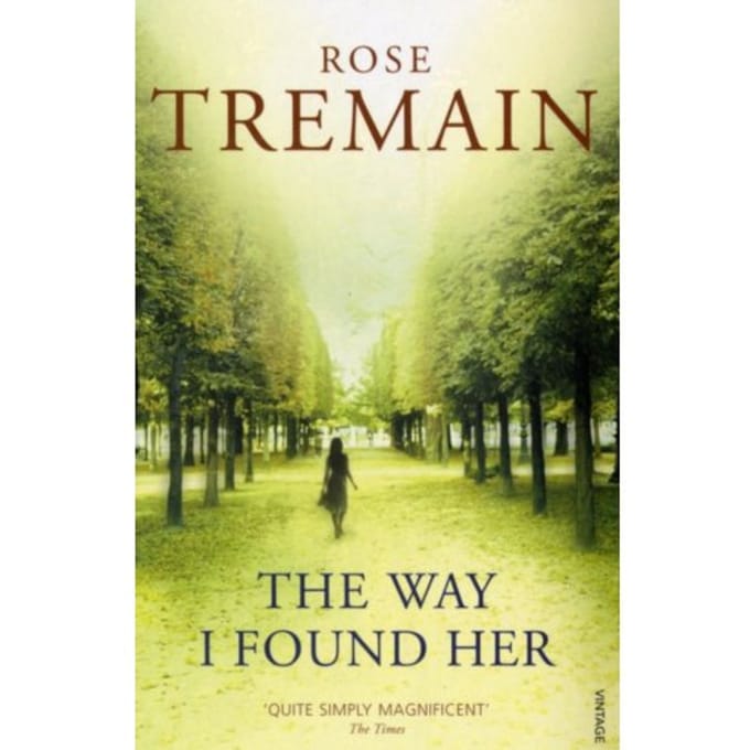 The Way I Found Her - Rose Tremain