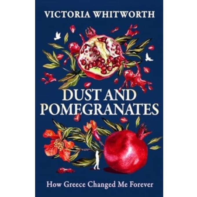 Dust And Pomegranates - Victoria Whitworth