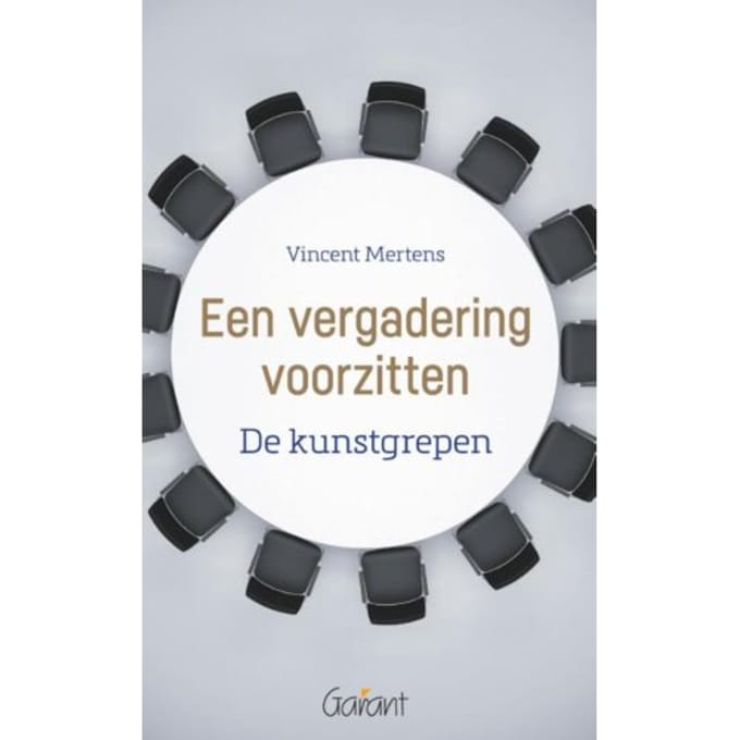 Een Vergadering Voorzitten. De Kunstgrepen - Vincent Mertens