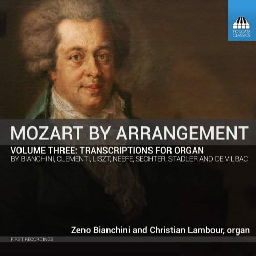 Zeno Bianchini & Christian Lambour - Mozart By Arrangement, Volume Three: Transcriptions For Organ (CD)