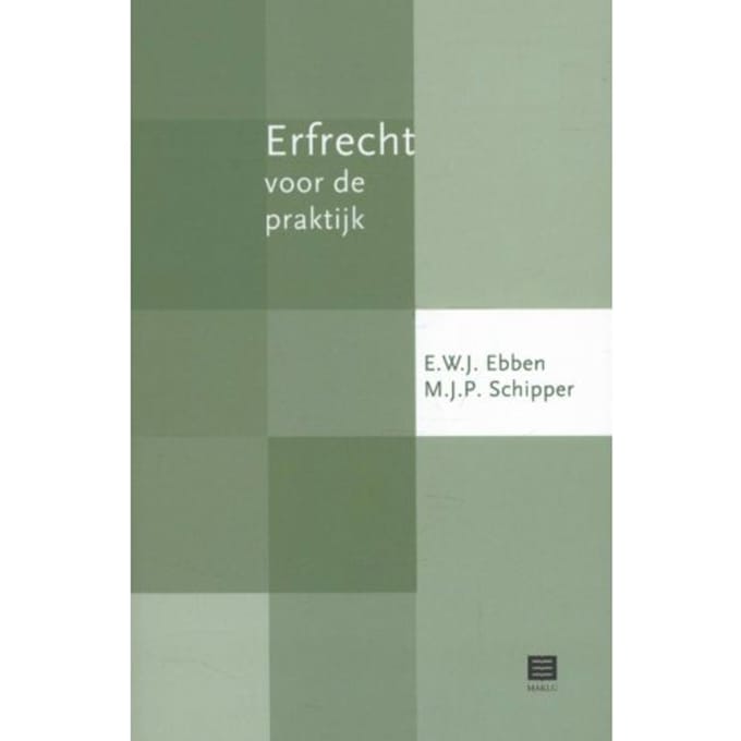 Erfrecht Voor De Praktijk - E.W.J. Ebben