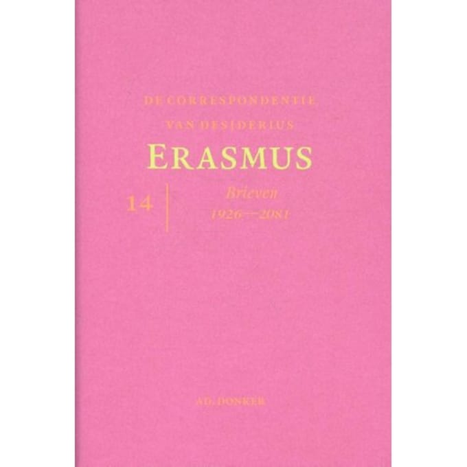 De Correspondentie Van Desiderius Erasmus / Deel 14 Brieven 1926 - 2081 - Desiderius Erasmus