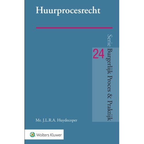 Huurprocesrecht - J.L.R.A. Huydecoper