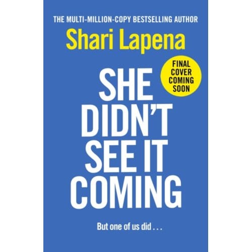 She Didn't See It Coming - Shari Lapena