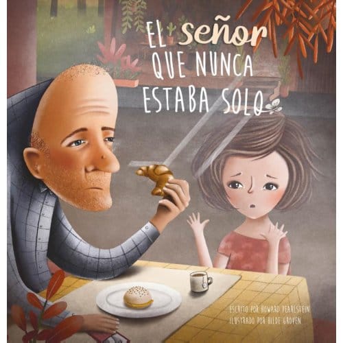 El Senor Que Nunca Estaba Solo - Pearlstein, Howard
