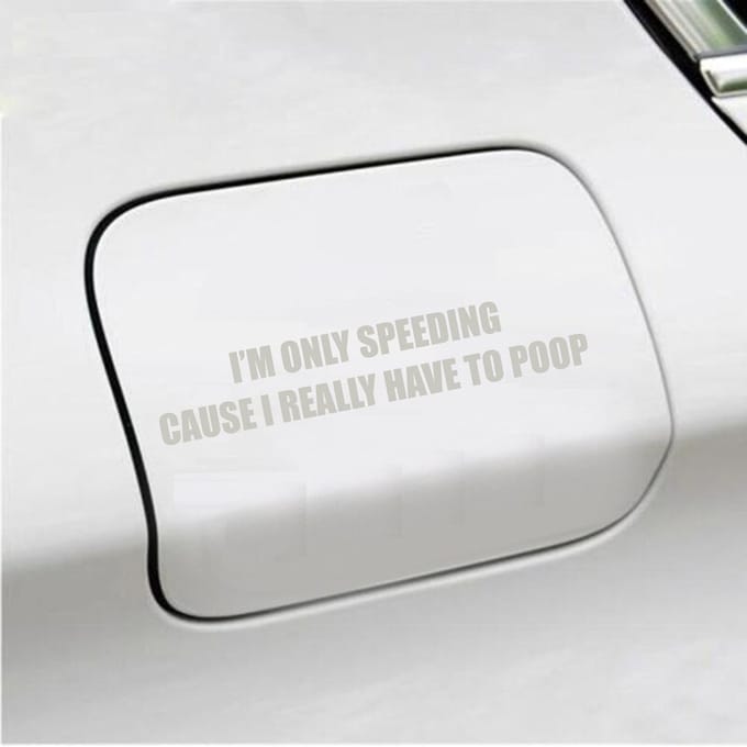 Bumpersticker - Im Only Speeding Because I Really Have To Poop - 3,5 X 19 - Zilver