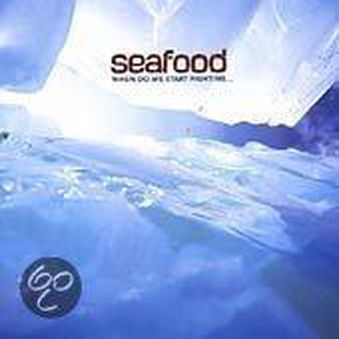 Seafood - When Do We Start Fighting