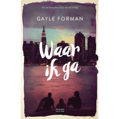 Waar Ik Ga - Gayle Forman