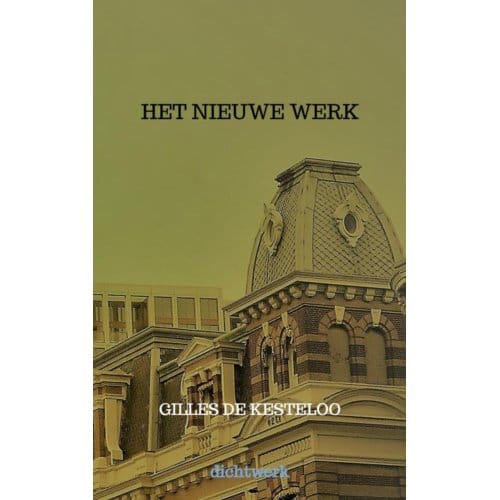 Het Nieuwe Werk - Gilles De Kesteloo