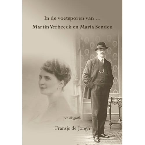 In De Voetsporen Van ... Martin Verbeeck En Maria Senden - Fransje de Jongh