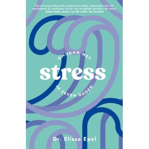 Stress - Zeven Dagen - Elissa Epel