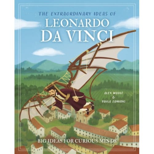 The Extraordinary Ideas Of Leonardo Da Vinci - Arcturus Genius Ideas - Alex Woolf