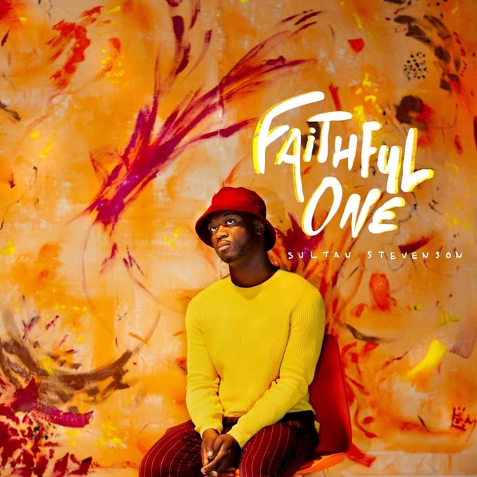 Faithful One - Sultan Stevenson
