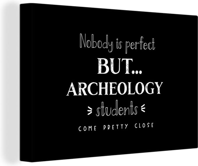 Canvas Schilderij Quote - Archeologie - Student - 60x40 cm - Wanddecoratie