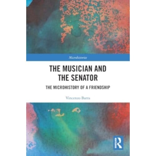 The Musician And The Senator - Microhistories - Vincenzo Barra