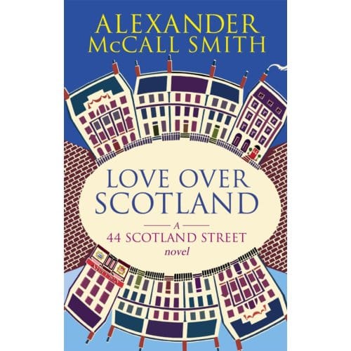 Love Over Scotland - Alexander McCall Smith
