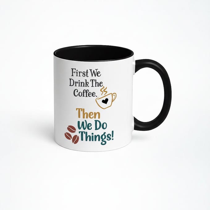 First We Drink The Coffee Mok | Koffiemok met grappige tekst