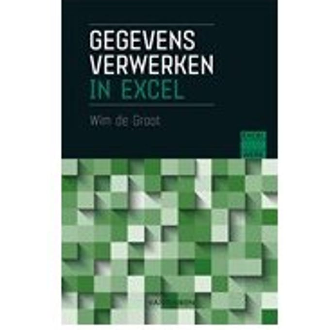 Gegevens Verwerken In Excel - Excel Aan Het Werk: - Wim de Groot