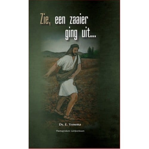 Zie, Een Zaaier Ging Uit ... - Themapreken - E. Venema