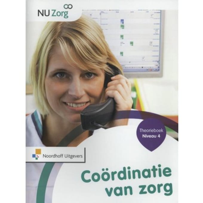 Coordinatie Van Zorg / Niveau 4 / Theorieboek - Nu Zorg