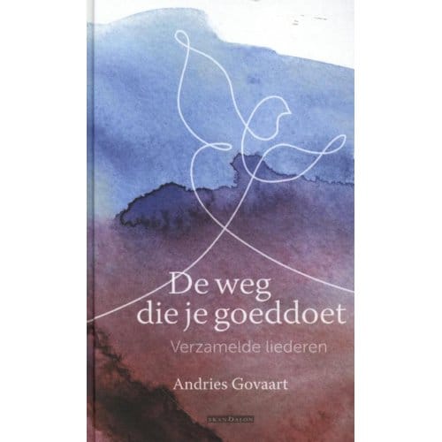 De Weg Die Je Goeddoet - Andries Govaart