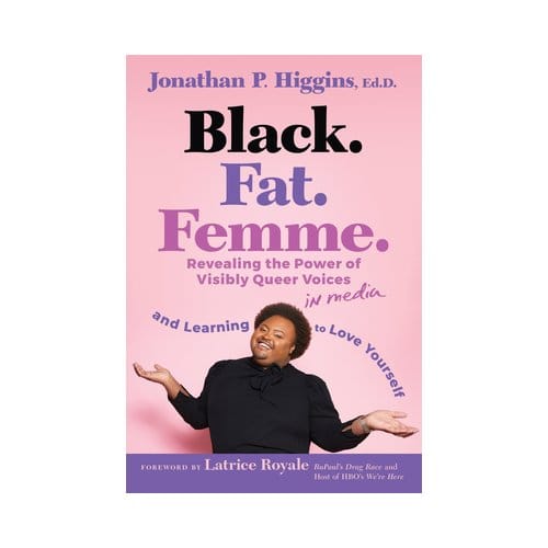 Black. Fat. Femme - Jonathan P. Higgins