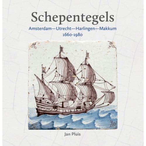 Schepentegels 1660-1980 - Jan Pluis