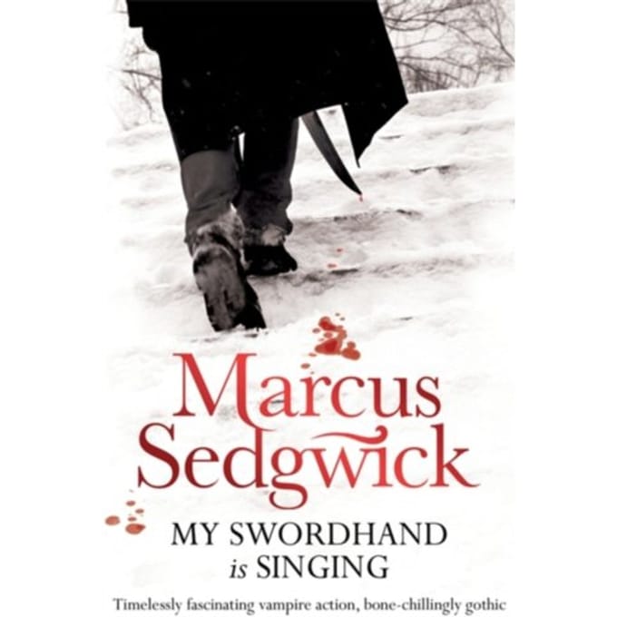 My Swordhand Is Singing - Marcus Sedgwick