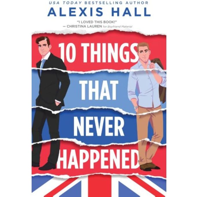 10 Things That Never Happened - Material World - Alexis Hall