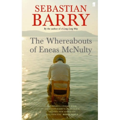 The Whereabouts Of Eneas Mcnulty - Sebastian Barry