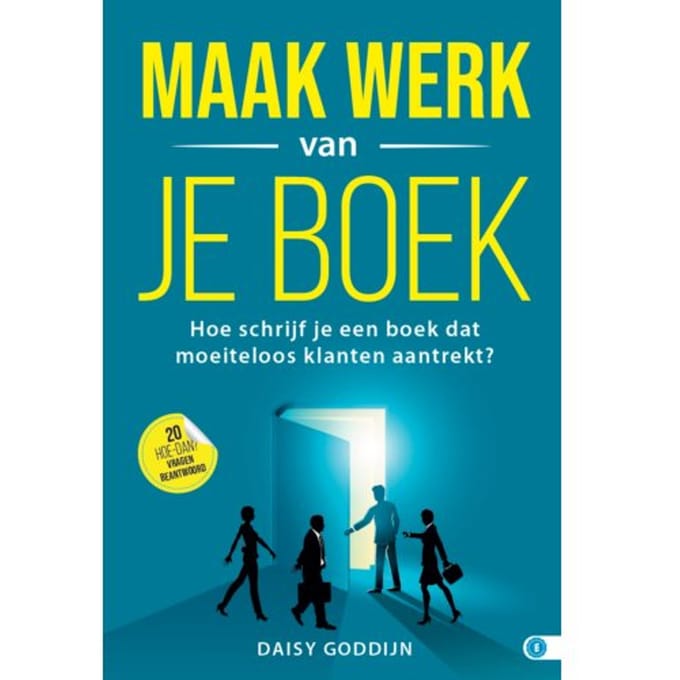 Maak Werk Van Je Boek - Hoe Dan? Serie - Daisy Goddijn