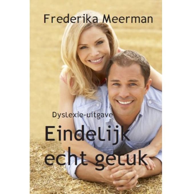Eindelijk Echt Geluk - Frederika Meerman
