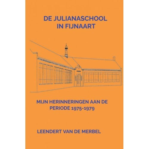 De Julianaschool In Fijnaart - Leendert Van de Merbel